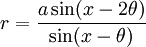 r={\frac  {a\sin(x-2\theta )}{\sin(x-\theta )}}