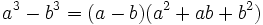 a^{3}-b^{3}=(a-b)(a^{2}+ab+b^{2})\,