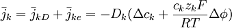 {\bar  {j}}_{{k}}={\bar  {j}}_{{kD}}+{\bar  {j}}_{{ke}}=-D_{{k}}(\Delta c_{{k}}+{\frac  {c_{{k}}z_{{k}}F}{RT}}\Delta \phi )