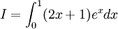 I=\int _{0}^{1}(2x+1)e^{x}dx