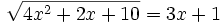 {\sqrt  {4x^{2}+2x+10}}=3x+1