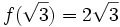 f({\sqrt  {3}})=2{\sqrt  {3}}