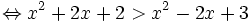 \Leftrightarrow x^{2}+2x+2>x^{2}-2x+3