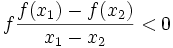 f{\frac  {f(x_{1})-f(x_{2})}{x_{1}-x_{2}}}<0\ 
