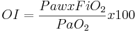 OI={\frac  {PawxFiO_{2}}{PaO_{2}}}x100