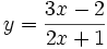 y={\frac  {3x-2}{2x+1}}