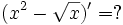 (x^{2}-{\sqrt  {x}})'=?