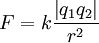 F=k{\frac  {{\left|{q_{1}q_{2}}\right|}}{{r^{2}}}}