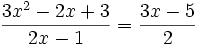 {\frac  {3x^{2}-2x+3}{2x-1}}={\frac  {3x-5}{2}}
