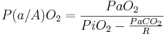 P(a/A)O_{2}={\frac  {PaO_{2}}{PiO_{2}-{\frac  {PaCO_{2}}{R}}}}