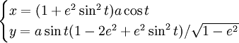 {\begin{cases}x=(1+e^{2}\sin ^{2}t)a\cos t\\y=a\sin t(1-2e^{2}+e^{2}\sin ^{2}t)/{\sqrt  {1-e^{2}}}\end{cases}}