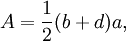 A={\frac  {1}{2}}(b+d)a,