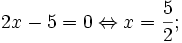 2x-5=0\Leftrightarrow x={\frac  52};