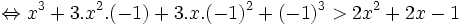 \Leftrightarrow x^{3}+3.x^{2}.(-1)+3.x.(-1)^{2}+(-1)^{3}>2x^{2}+2x-1