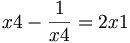 x4-{\frac  {1}{x4}}=2x1